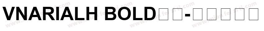 VnArialH Bold字体字体转换